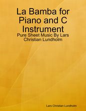 La Bamba for Piano and C Instrument - Pure Sheet Music By Lars Christian Lundholm