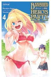 Banished from the Hero s Party, I Decided to Live a Quiet Life in the Countryside, Vol. 4 (manga)