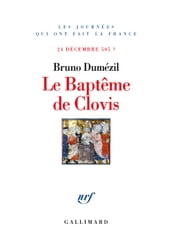Le Baptême de Clovis. 24 décembre 505 ?