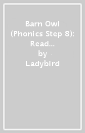Barn Owl (Phonics Step 8): Read It Yourself - Level 0 Beginner Reader
