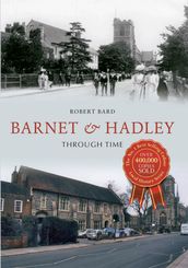 Barnet & Hadley Through Time