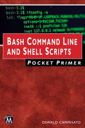 Bash Command Line and Shell Scripts Pocket Primer