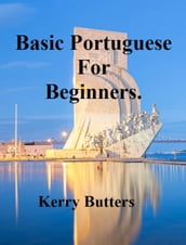 Basic Portuguese For Beginners.