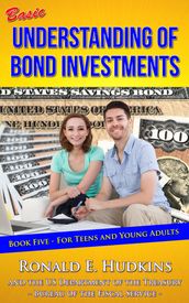 Basic Understanding of Bond Investments: Book 5 for Teens and Young Adults