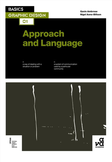 Basics Graphic Design 01: Approach and Language - Gavin Ambrose - Mr Nigel Aono-Billson