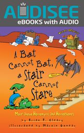 A Bat Cannot Bat, a Stair Cannot Stare