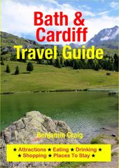 Bath & Cardiff Travel Guide