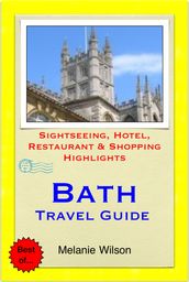 Bath & Stonehenge (UK) Travel Guide - Sightseeing, Hotel, Restaurant & Shopping Highlights (Illustrated)