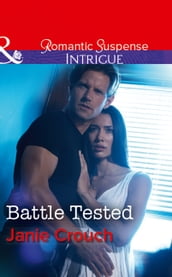Battle Tested (Omega Sector: Critical Response, Book 6) (Mills & Boon Intrigue)