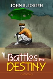 Battles for Destiny
