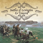 Battles of Lexington & Concord   U.S. Revolutionary Period Grade 4   Children s Military Books