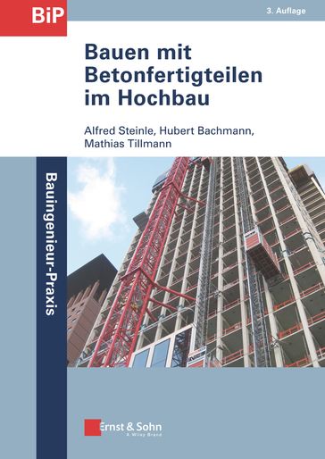 Bauen mit Betonfertigteilen im Hochbau - Alfred Steinle - Hubert Bachmann - Mathias Tillmann