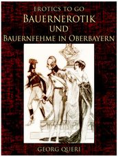 Bauernerotik und Bauernfehme in Oberbayern