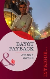 Bayou Payback (Mills & Boon Intrigue)