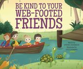 Be Kind to Your Web-Footed Friends