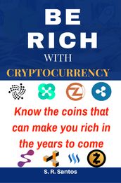 Be Rich With Cryptocurrency
