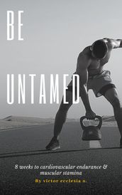 Be Untamed