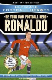 Be Your Own Football Hero: Ronaldo (Ultimate Football Heroes - the No. 1 football series)