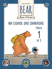 Bear  As Aventuras de Dimas & Raven: Na Cidade das Charadas  Parte 01