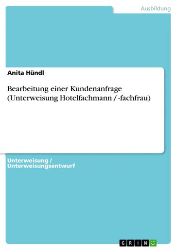 Bearbeitung einer Kundenanfrage (Unterweisung Hotelfachmann / -fachfrau) - Anita Hundl