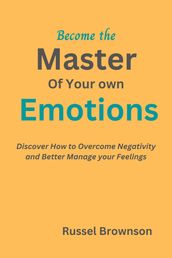 Become the Master of Your Own Emotions