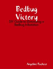 Bedbug Victory: DIY Guide to Eliminating a Bedbug Infestation