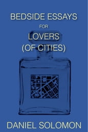 Bedside Essays for Lovers (of Cities)