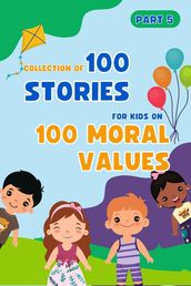Bedtime Stories For Kids: 100 Moral Values Part 5