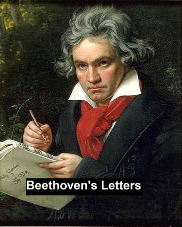 Beethoven's Letters 1790-1826, both volumes - Ludwig van Beethoven