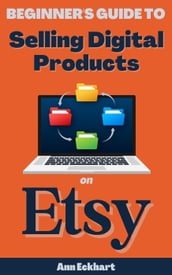Beginner s Guide To Selling Digital Products On Etsy