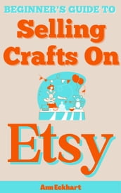 Beginner s Guide To Selling Crafts On Etsy
