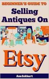 Beginner s Guide To Selling Antiques On Etsy