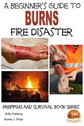 A Beginner s Guide to Burns: Fire Disaster