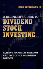 A Beginner s Guide to Dividend Stock Investing