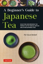 Beginner s Guide to Japanese Tea