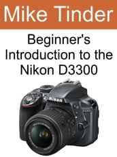 Beginner s Introduction to the Nikon D3300