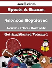 A Beginners Guide to American Megafauna (Volume 1)