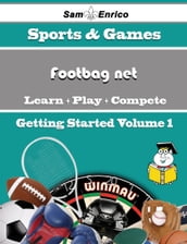 A Beginners Guide to Footbag net (Volume 1)