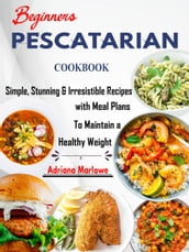 Beginners Pescatarian Cookbook