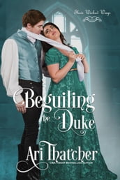 Beguiling the Duke