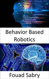 Behavior Based Robotics