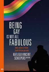 Being Gay is not all fabulous