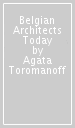 Belgian Architects Today