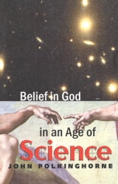 Belief in God in an Age of Science