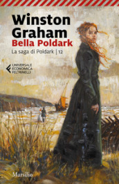 Bella Poldark. La saga di Poldark. 12.