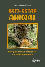 Bem-Estar Animal - Enriquecimento Ambiental e Condicionamento