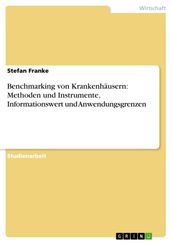 Benchmarking von Krankenhäusern: Methoden und Instrumente, Informationswert und Anwendungsgrenzen