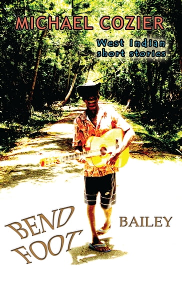 Bend Foot Bailey - Michael Cozier