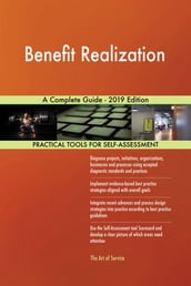 Benefit Realization A Complete Guide - 2019 Edition