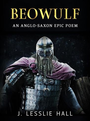 Beowulf: An Anglo-Saxon Epic Poem - J. Lesslie Hall